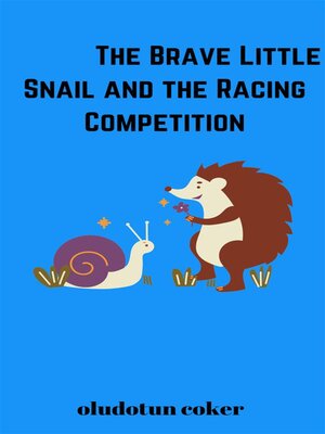 cover image of The Brave Little Snail and the Racing Competition